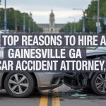 Top Reasons to Hire a Gainesville GA Car Accident Attorney